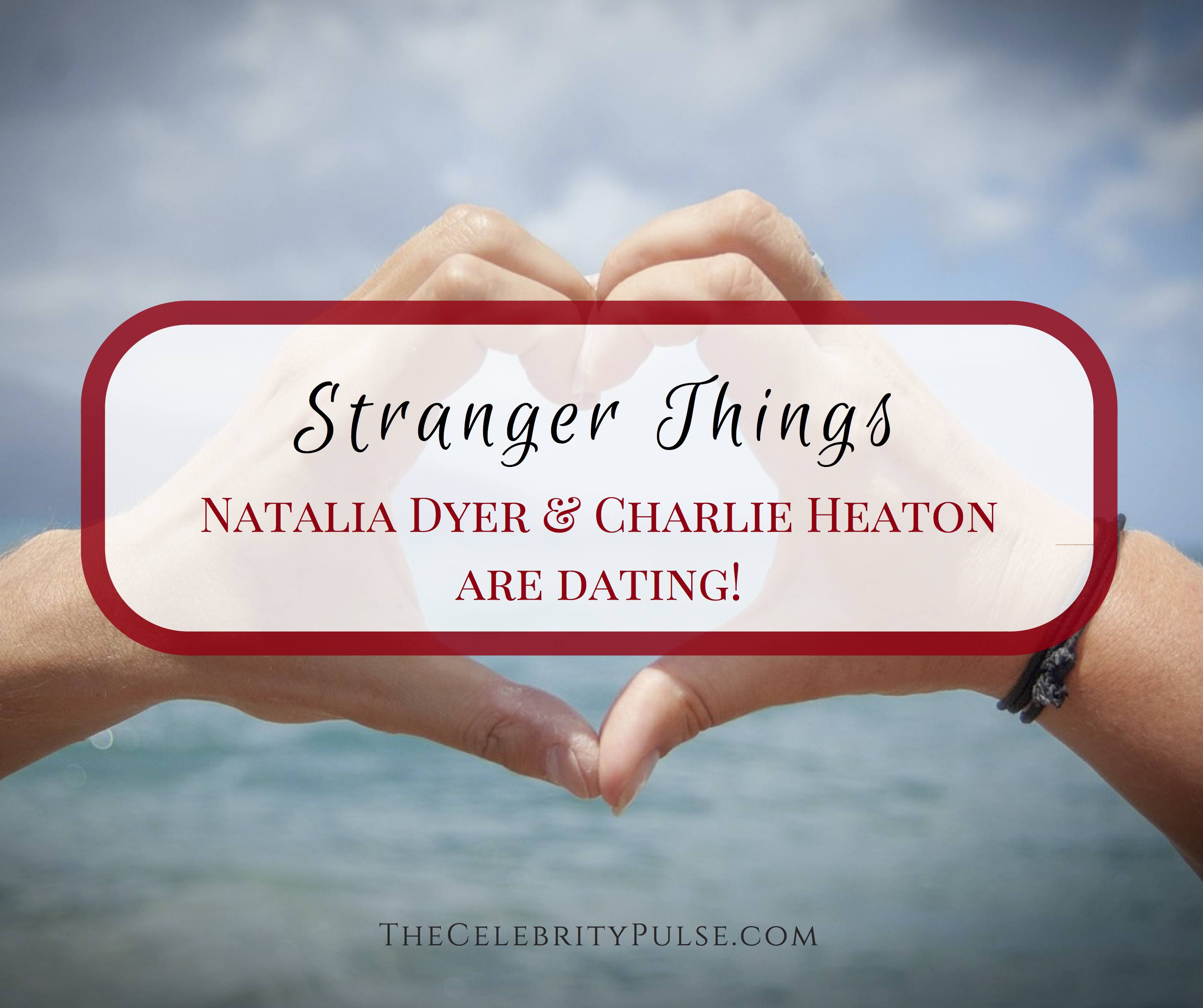 Stranger Things Natalia Dyer & Charlie Heaton are dating
