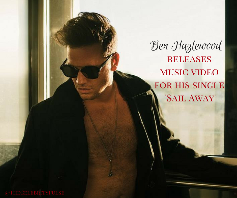 Ben Hazlewood releases music video for his single 'Sail Away'